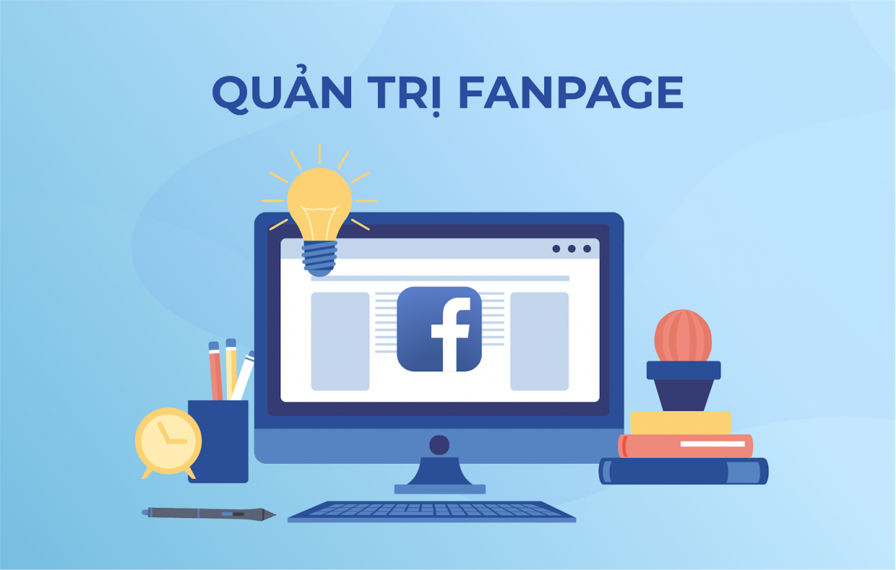 Làm sao để quản lý fanpage hoạt động một cách hiệu quả 2021 ?