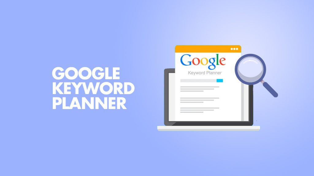 Công cụ lập kế hoạch từ khóa - Google Keyword Planner (Free)