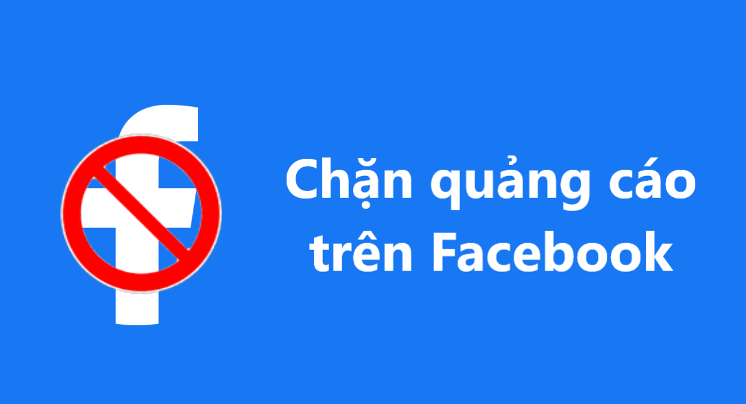 Cách chặn quảng cáo làm phiền trên facebook đơn giản nhất