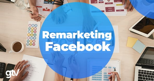 Remarketing Facebook là gì? Quảng cáo bám đuổi hiệu quả