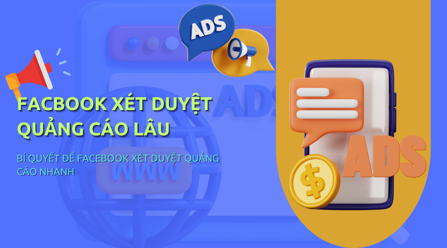 Facebook Xét Duyệt Quảng Cáo Lâu? Cách Khắc Phục Hiệu Quả Nhất 2023 - Simple Page