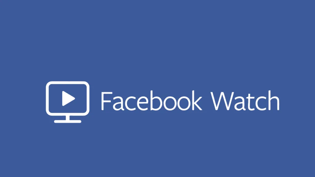 Facebook Watch là gì? Vai trò quan trọng với doanh nghiệp