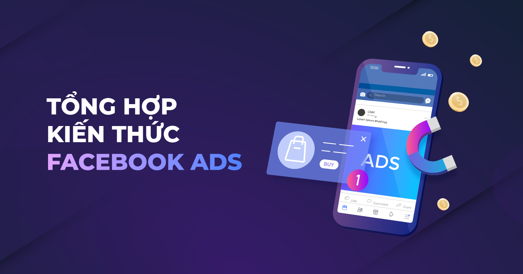 6 kiến thức chạy Facebook Ads cơ bản (khắc cốt ghi tâm) cho người mới.