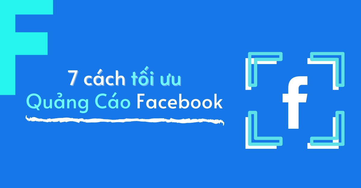 7 cách tối ưu quảng cáo facebook Ads cần thiết cho năm 2020 - A1Digihub