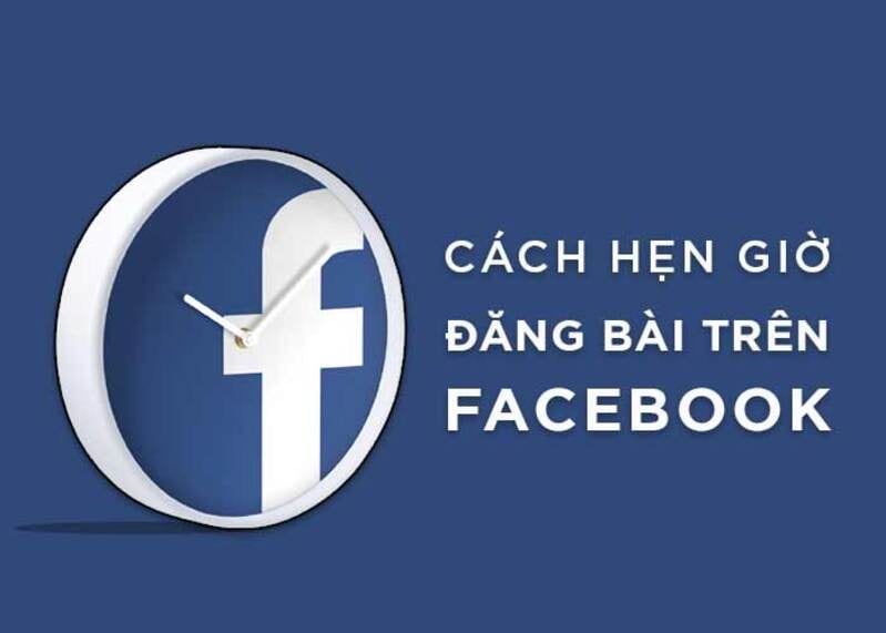 Cách bật tính năng hẹn giờ đăng bài Facebook dễ dàng, nhanh chóng